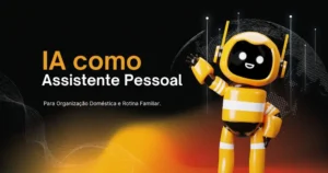 ia como assistente pessoal para organização doméstica e rotina familiar